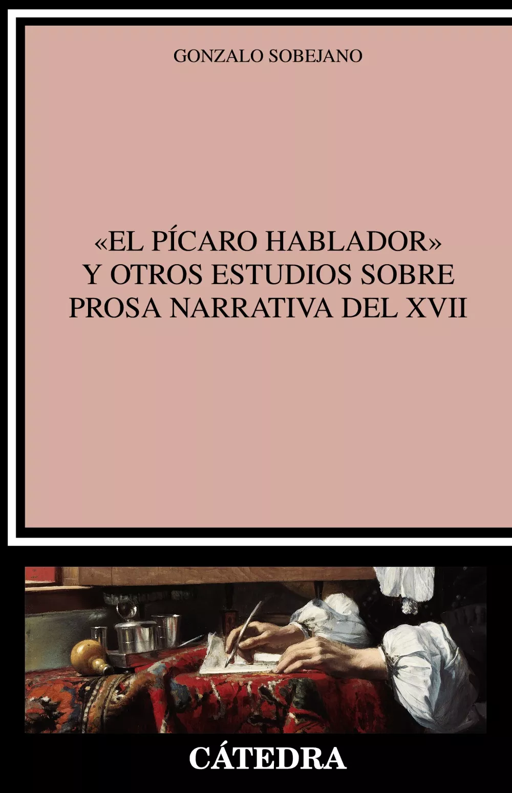 Portada del Libro El Pícaro Hablador Y Otros Estudios Sobre Prosa Narrativa Del Xvii de Gonzalo Sobejano - 9788437640754