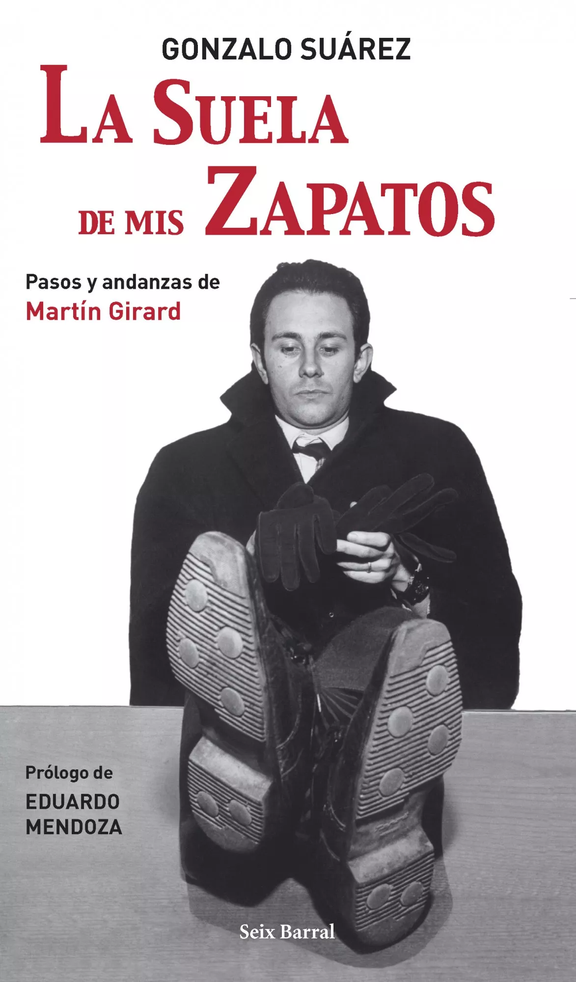 Portada del Libro La Suela De Mis Zapatos de Gonzalo Suarez - 9788432296659