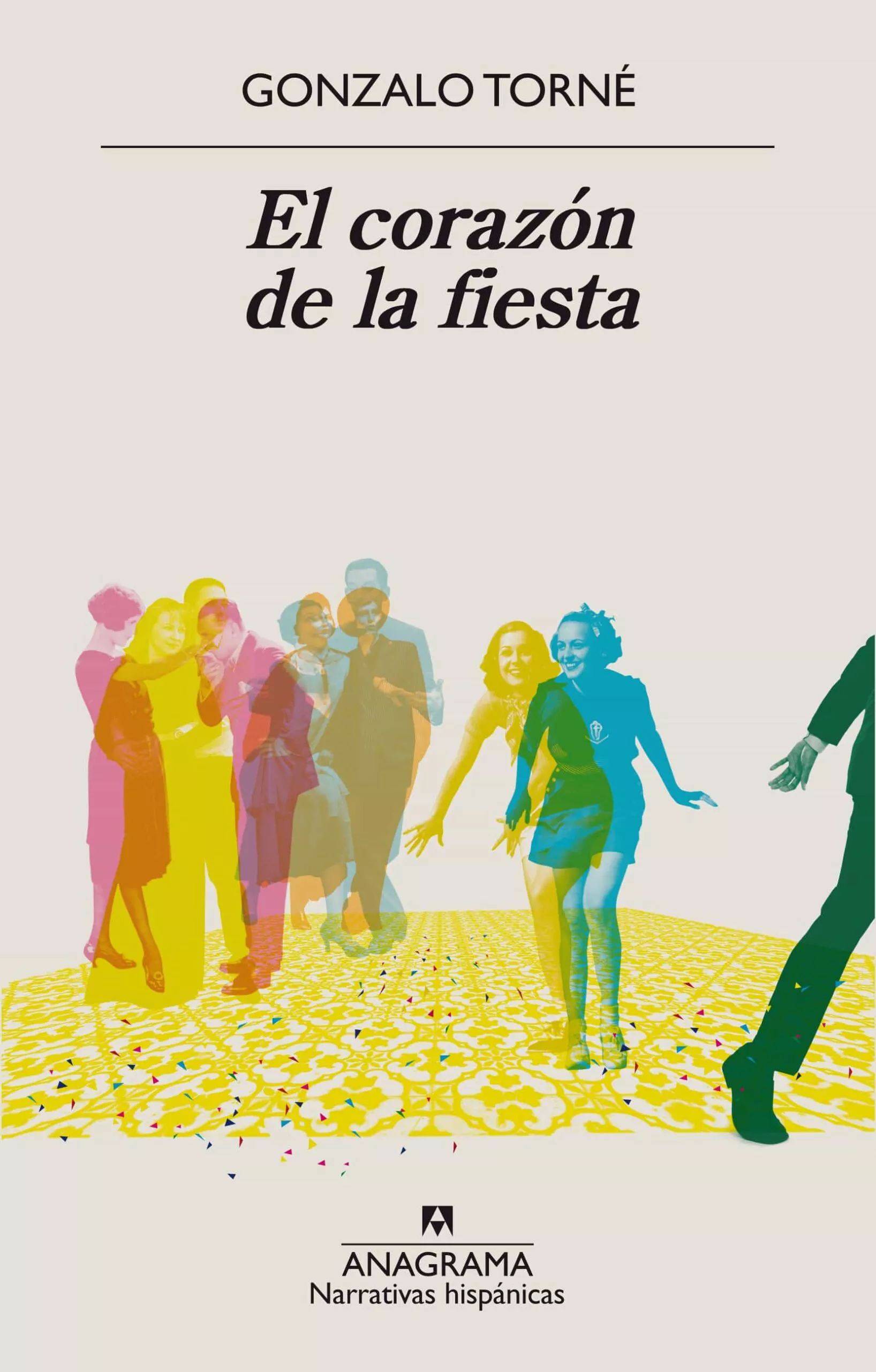 Portada del Libro El Corazon De La Fiesta de Gonzalo Torne - 9788433998897