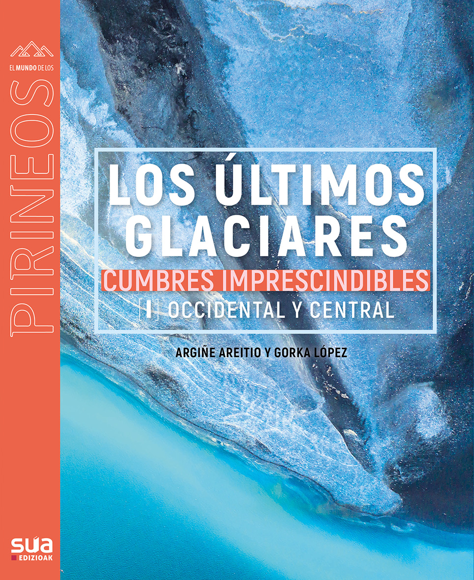 Portada del Libro Los Ultimos Glaciares Cumbres Imprescindibles 1 de Gorka Lopez - 9788482167510