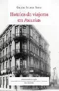 Portada del Libro Hoteles De Viajeros En Asturias de Gracia Suarez Botas - 9788496476875