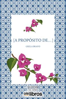 Portada del Libro A Propósito De... de Grela Bravo - 9788417737900