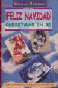 Portada del Libro ¡Feliz Navidad!: Christmas En 3D de Gudrun Hettinger - 9788496365872