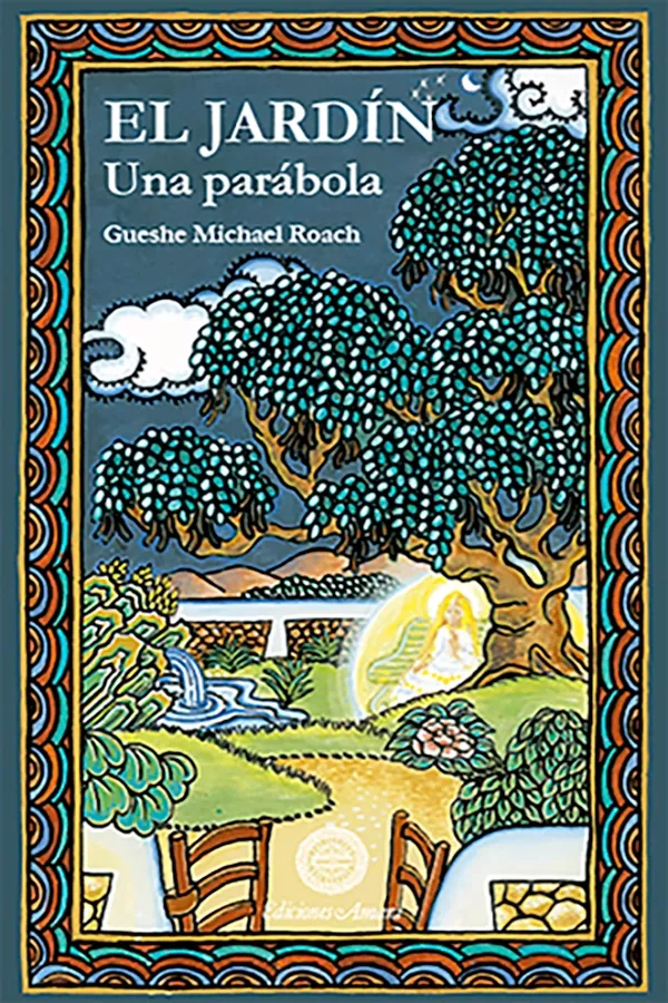 Portada del Libro El Jardin: Una Parabola (3ª Ed.) de Gueshe Michael Roach - 9788495094667