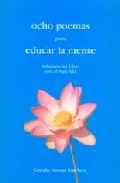 Portada del Libro Ocho Poemas Para Educar La Mente: Sabiduria Del Tibet Para El Sig Lo X de Gueshe Sonam Rinchen - 9788486615345