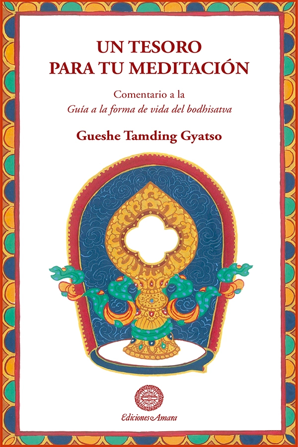 Portada del Libro Un Tesoro Para Tu Meditacion: Un Comentario A La Guía A La Forma De Vi de Gueshe Tamding Gyatso - 9788495094711