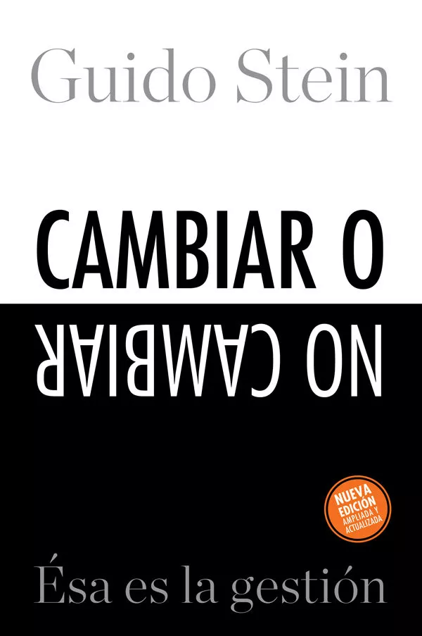 Portada del Libro Cambiar O No Cambiar: Esa Es La Gestion de Guido Stein - 9788496612402