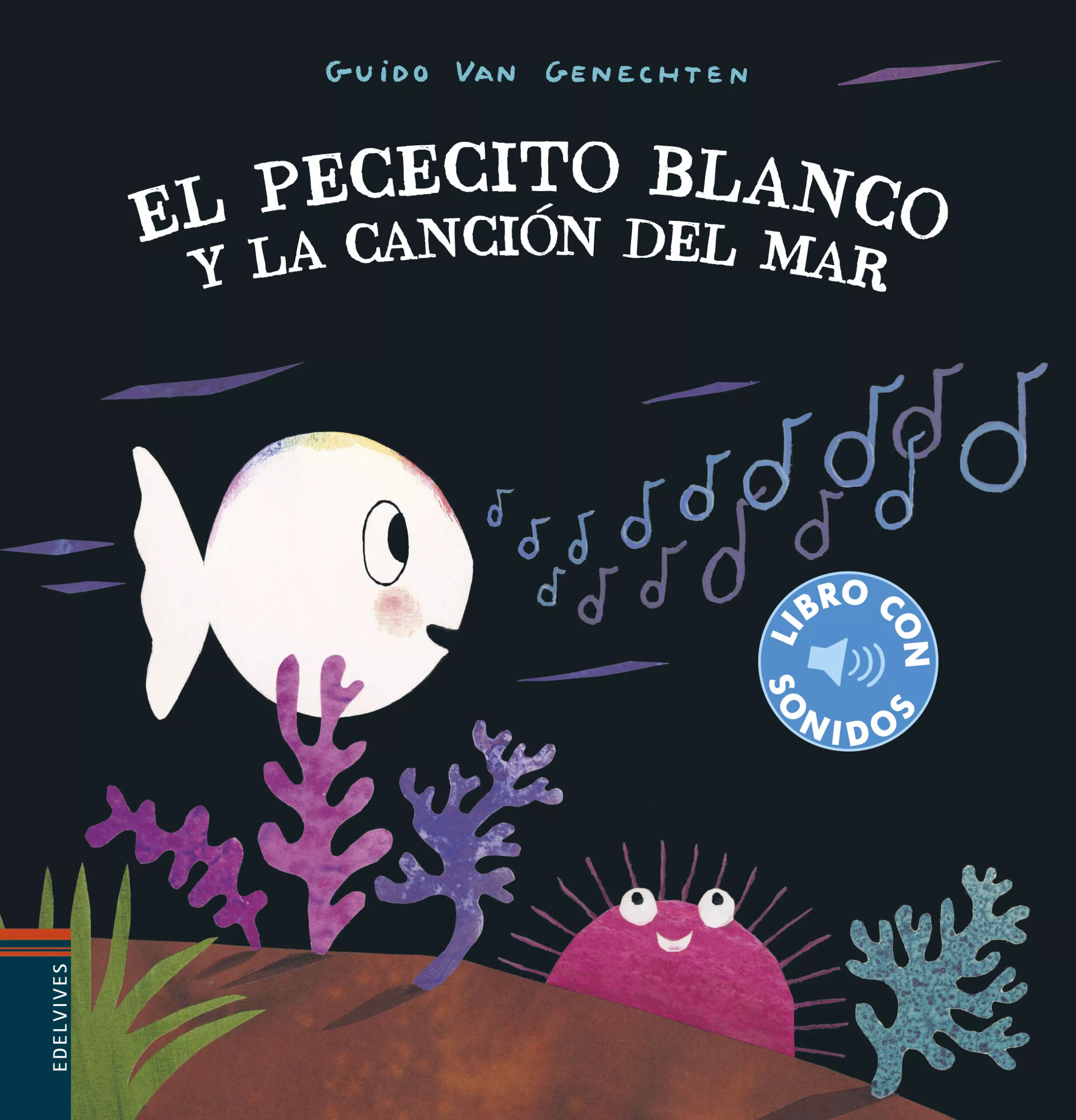 Portada del Libro El Pececito Blanco Y La Canción Del Mar (Libro Con Sonidos) de Guido Van Genechten - 9788414022351