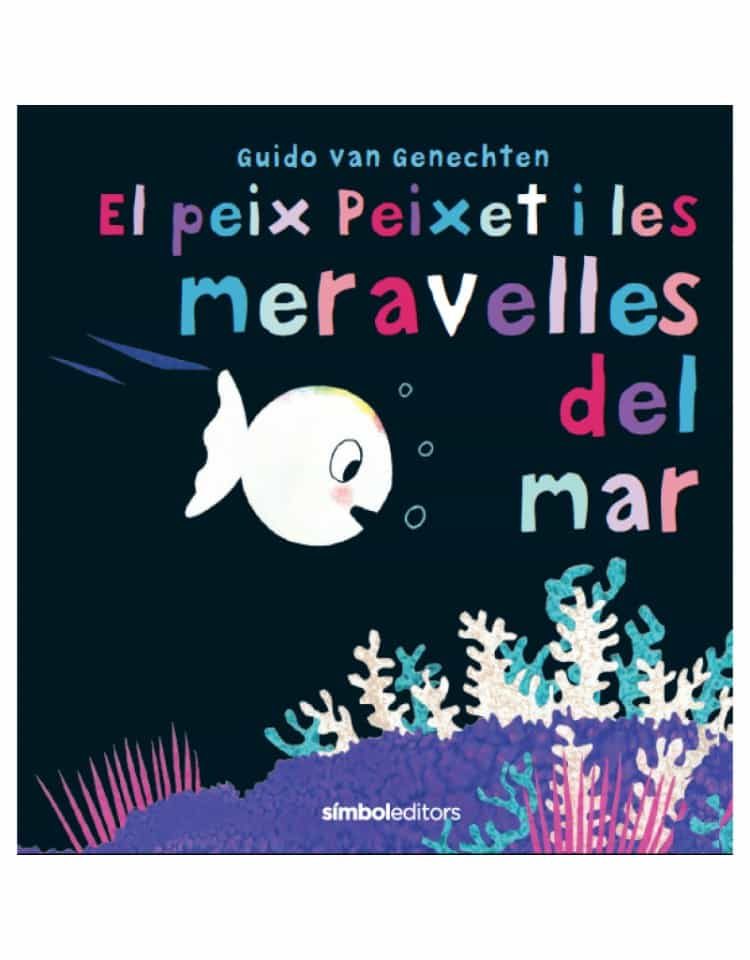 Portada del Libro El Peix Peixet I Les Meravelles Del Mar de Guido Van Genechten - 9788415315742