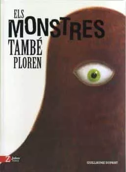Portada del Libro Monstres També Ploren Els de Guillaume Duprat - 9788417374389
