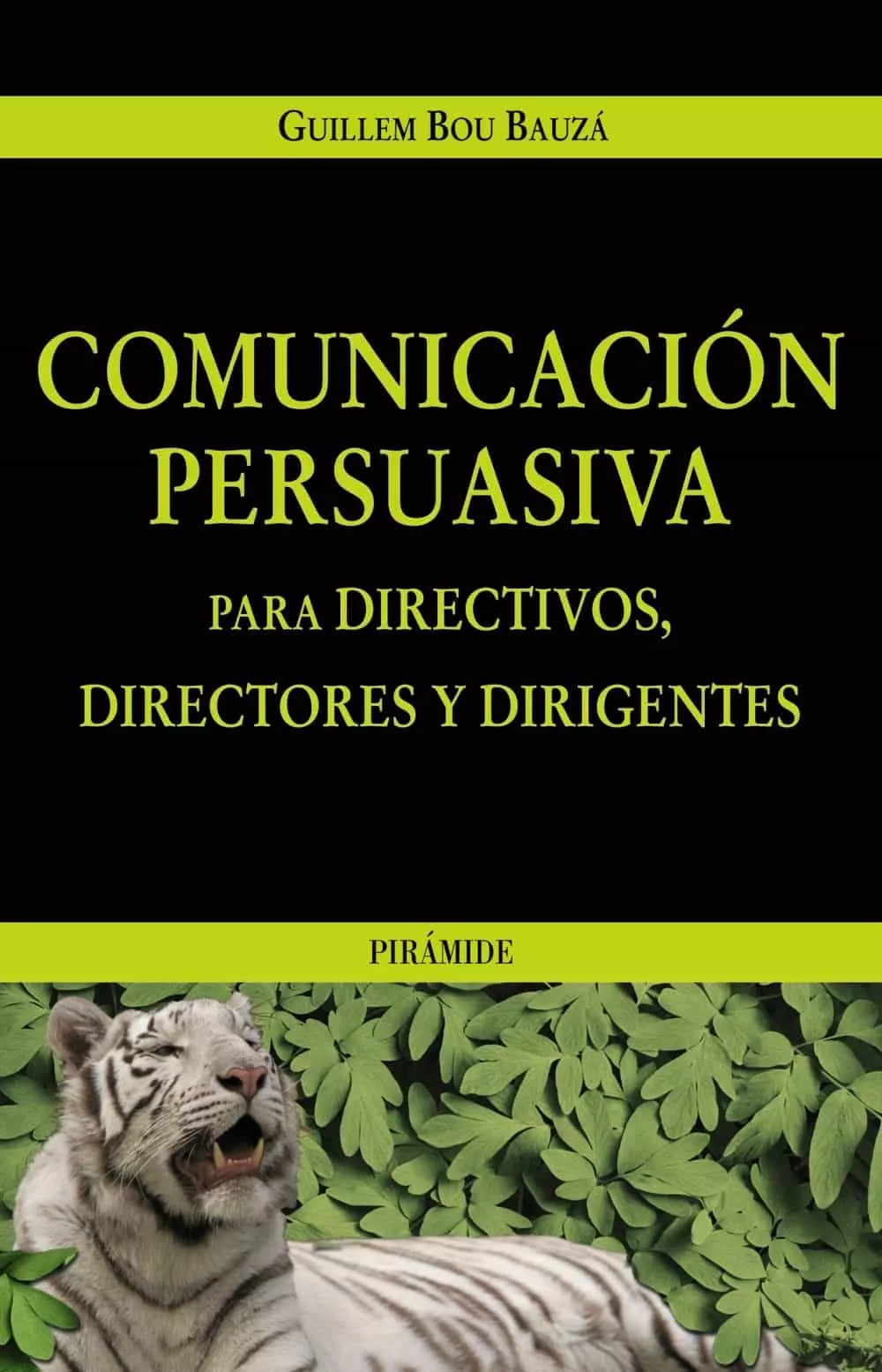 Portada del Libro Comunicacion Persuasiva Para Directivos Directores Y Dirigentes de Guillem Bou Bauza - 9788436819595