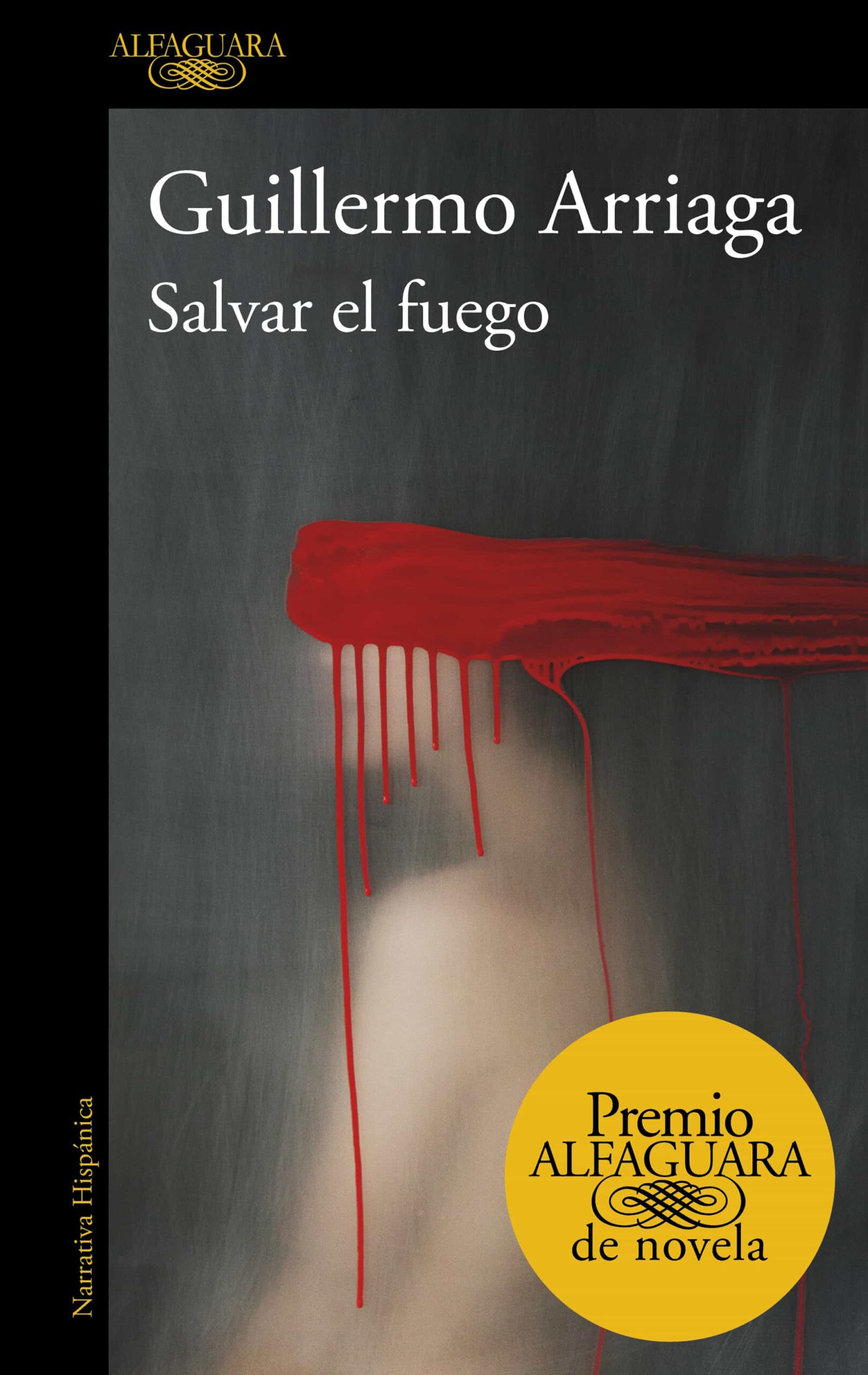 Portada del Libro Salvar El Fuego (Premio Alfaguara 2020) de Guillermo Arriaga - 9788420439303