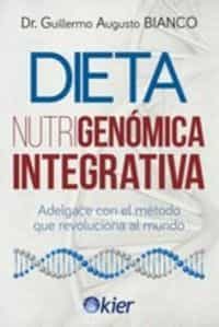 Portada del Libro Dieta Nutrigenómica Integrativa de Guillermo Augusto Bianco - 9788417581480