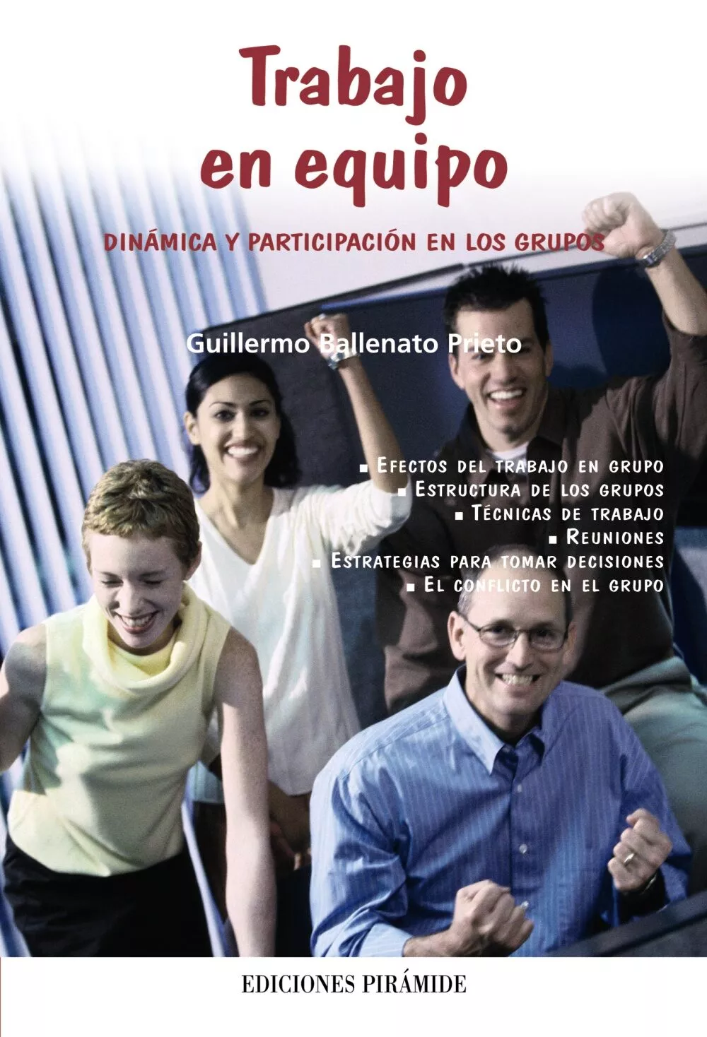 Portada del Libro Trabajo En Equipo: Dinamica Y Participacion En Los Grupos de Guillermo Ballenato Prieto - 9788436819366