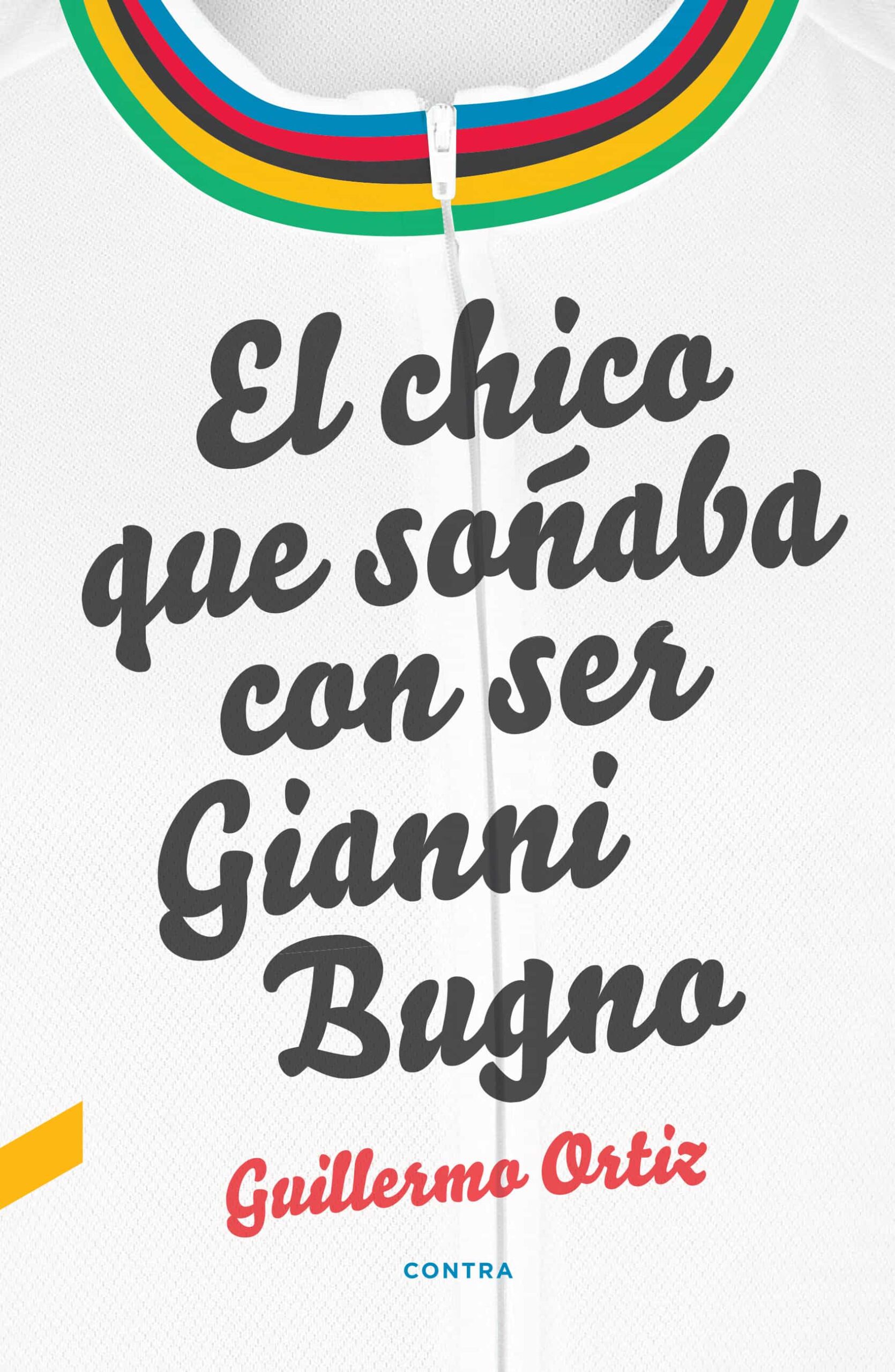 Portada del Libro El Chico Que Soñaba Con Ser Gianni Bugno de Guillermo Ortiz Lopez - 9788418282010