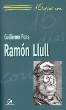 Portada del Libro 15 Dias Con Ramon Llull de Guillermo Pons - 9788497150743