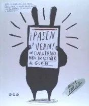 Portada del Libro Pasen Y Vean. Un Cuaderno Para Imaginar de Guridi - 9788494910920