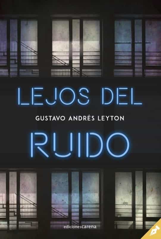 Portada del Libro Lejos Del Ruido de Gustavo Andres Leyton - 9788417852269