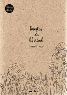 Portada del Libro Huertos De Libertad de Gustavo Duch - 9788416828845