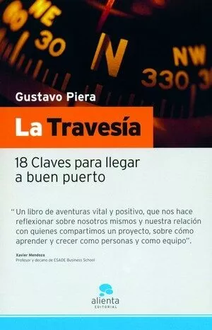 Portada del Libro La Travesia: 18 Claves Para Llegar A Buen Puerto de Gustavo Piera - 9788493485917