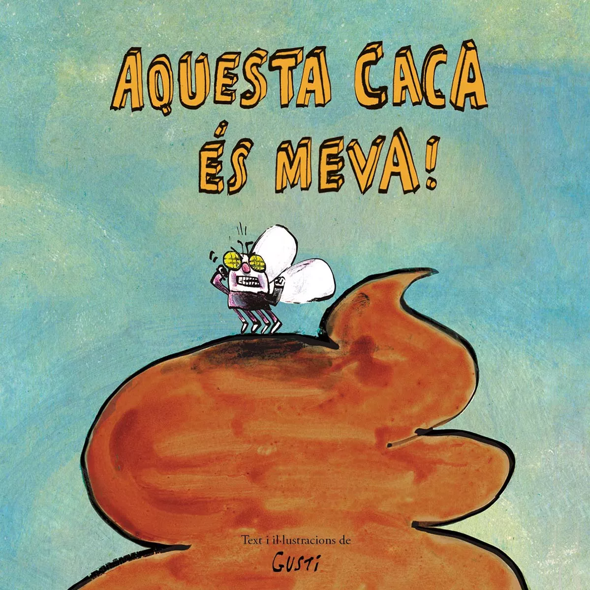 Portada del Libro Aquesta Caca Es Meva! de Gusti - 9788417673901