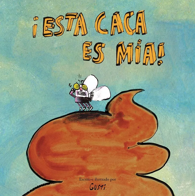 Portada del Libro ¡Esta Caca Es Mia! de Gusti - 9788417673871