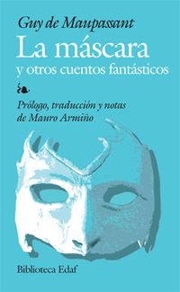 Portada del Libro La Mascara Y Otros Cuentos Fantasticos de Guy De Maupassant - 9788441419544