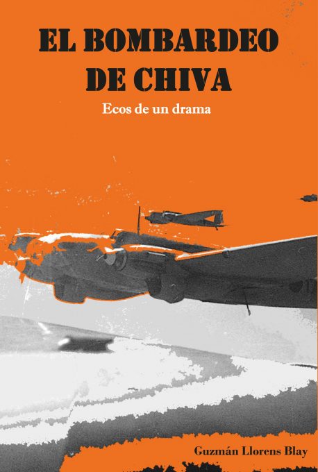 Portada del Libro El Bombardeo De Chiva. Ecos De Un Drama de Guzman Llorens Blay - 9788417257927