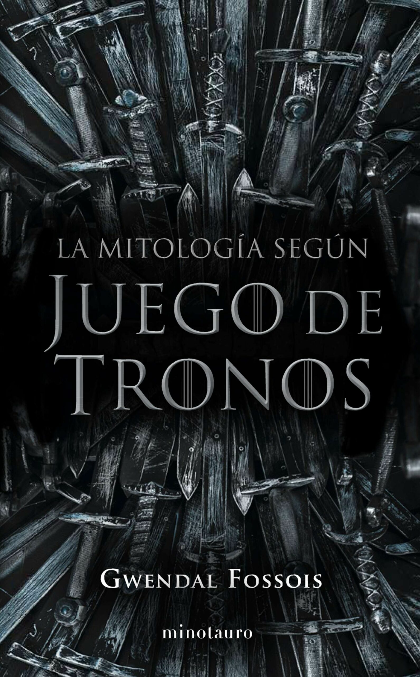 Portada del Libro La Mitología Según Juego De Tronos de Gwendal Fossois - 9788445008980