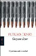 Portada del Libro Futuro Tenso de Gwynne Dyer - 9788496071612