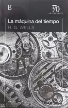 Portada del Libro La Maquina Del Tiempo de H. G. Wells - 9789500373531