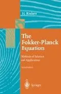 Portada del Libro The Fokker-Planck Equation: Methods Of Solution And Applications (2Nd de H. Risken - 9783540615309