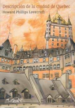 Portada del Libro Descripcion De La Ciudad De Quebec de H.P. Lovecraft - 9788495642615