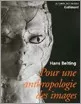 Portada del Libro Pour Une Anthropologie Des Images de Hans Belting - 9782070767991