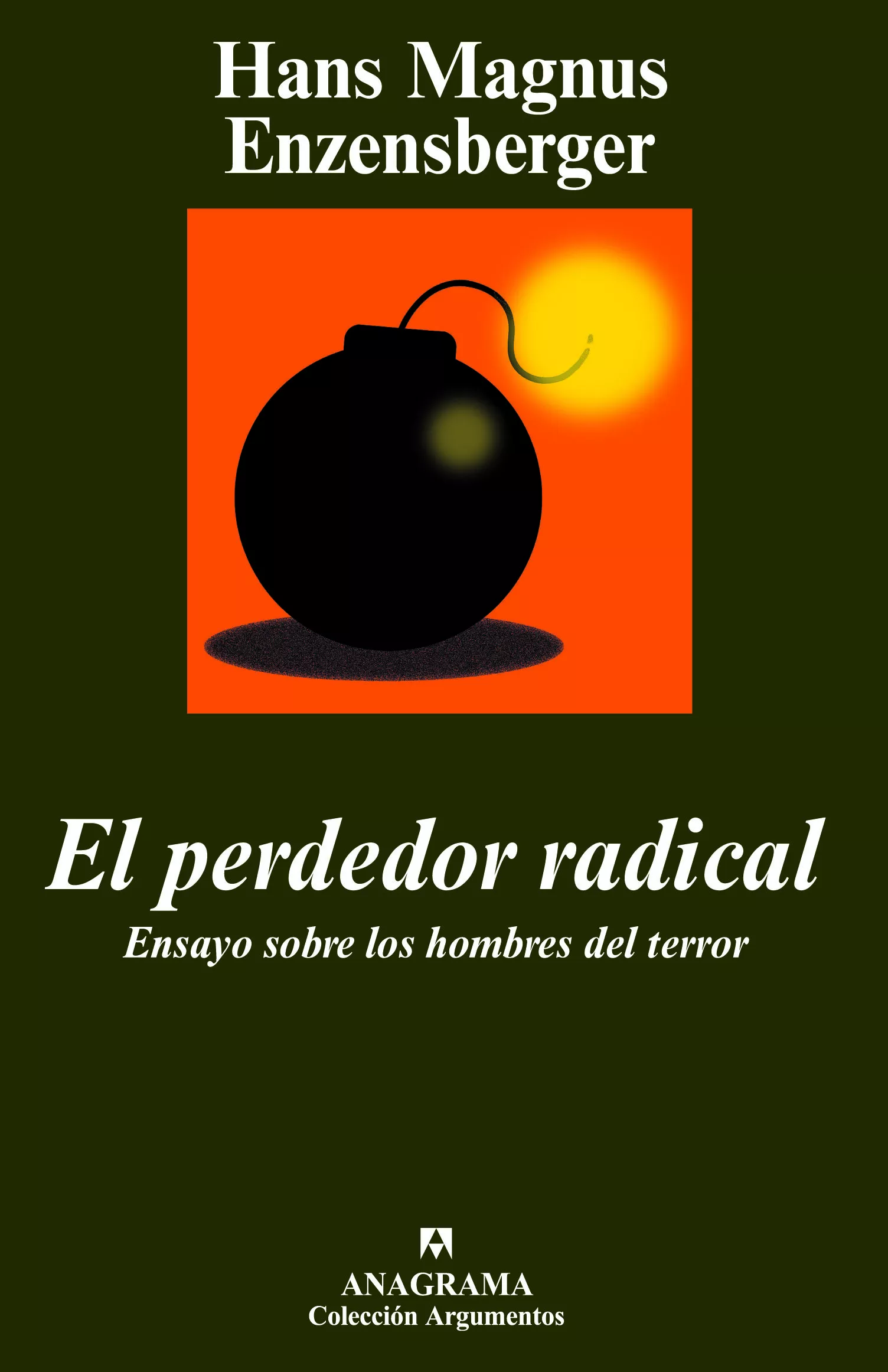 Portada del Libro El Perdedor Radical. Ensayo Sobre Los Hombres Del Terror de Hans Magnus Enzensberger - 9788433962584
