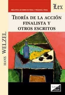 Portada del Libro Teoria De La Accion Finalista Y Otros Escritos de Hans Welzel - 9789563927535
