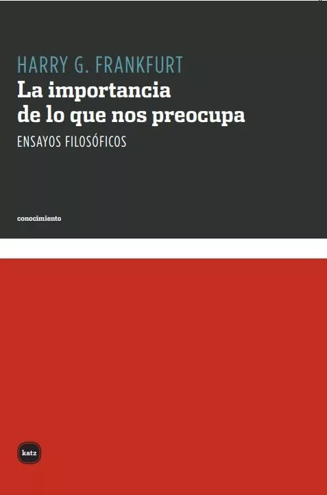 Portada del Libro Importancia De Lo Que Nos Preocupa de Harry G. Frankfurt - 9788460983583