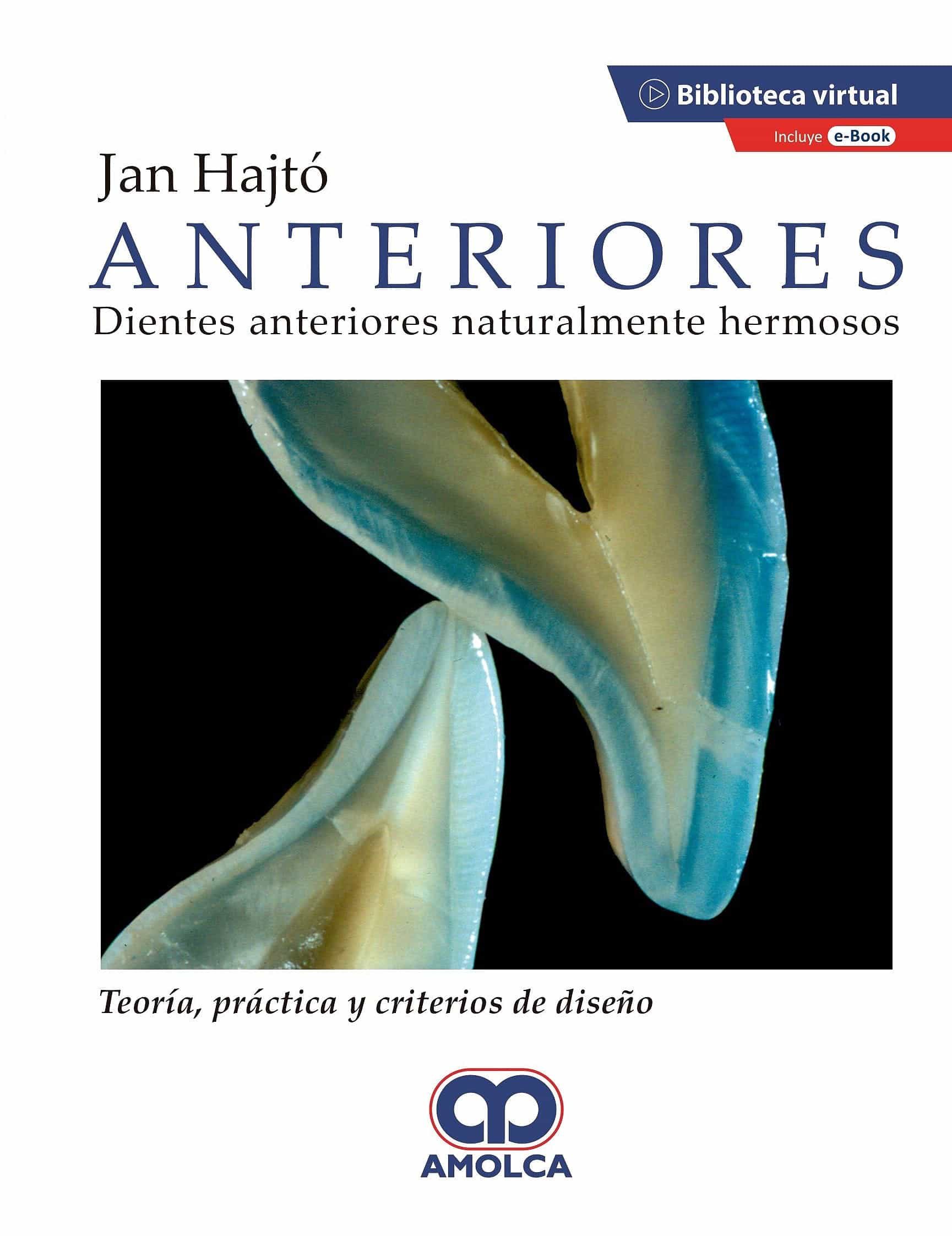 Portada del Libro Anteriores. Dientes Naturalmente Hermosos. Teoría Práctica Y Criterios de Hatjo - 9789585598577