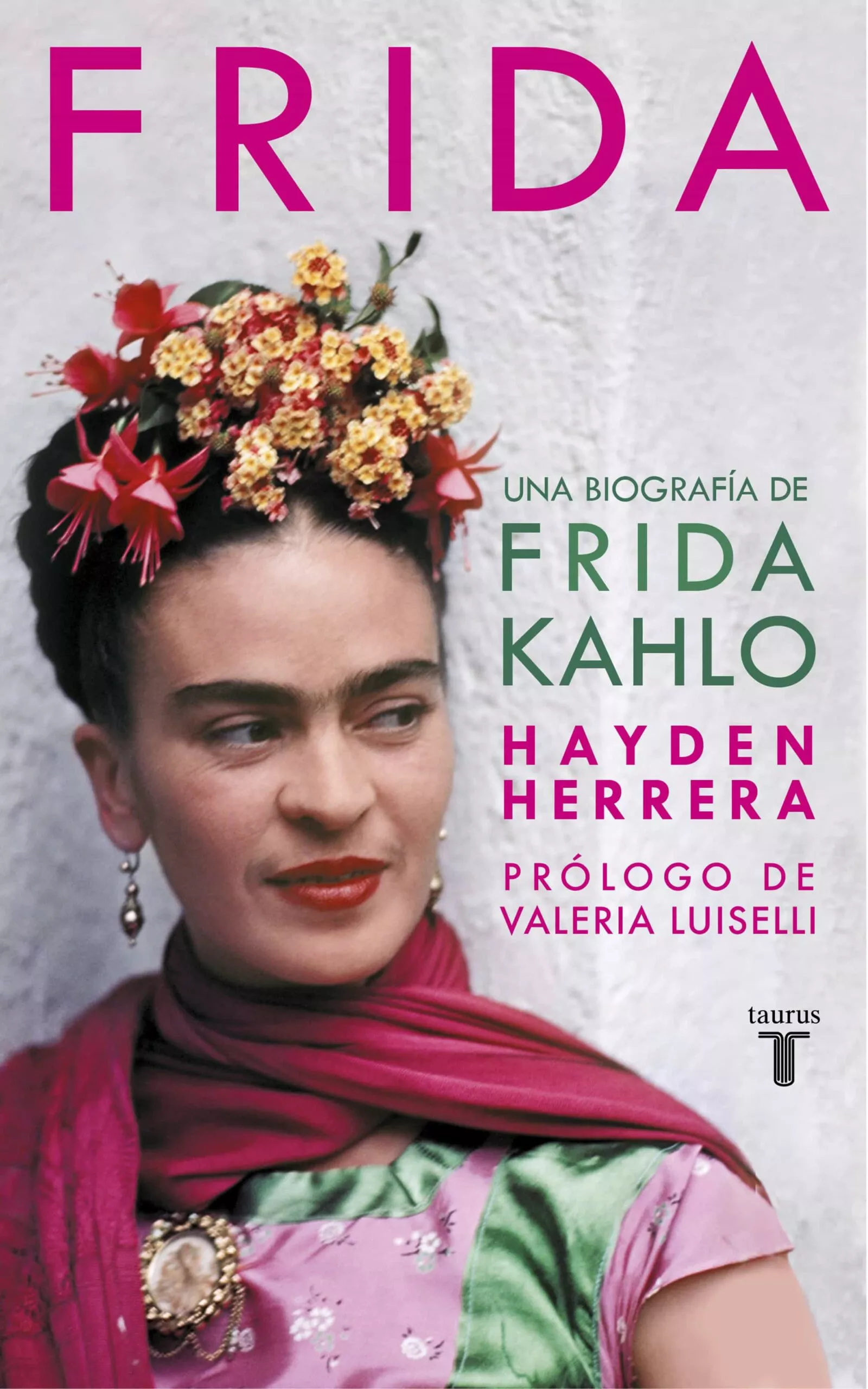 Portada del Libro Frida: Una Biografia De Frida Kahlo de Hayden Herrera - 9788430623129