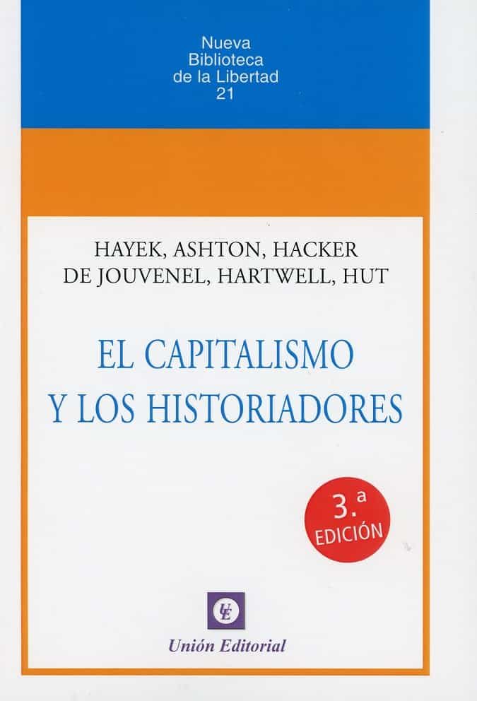 Portada del Libro El Capitalismo Y Los Historiadores de Hayek - 9788472097971