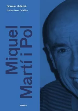 Portada del Libro Miquel Marti I Pol: Somiar El Dema de Hector Serra I Cubilles - 9788416698301