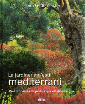 Portada del Libro Jardineria D Estil Mediterrani: Vint Propostes De Jardins Que Est Alvi de Heidi Gildemeister - 9788427308824