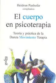 Portada del Libro El Cuerpo En Psicoterapia: Teoria Y Practica De La Danza Movimien To T de Heidrum Panhofer - 9788497840835