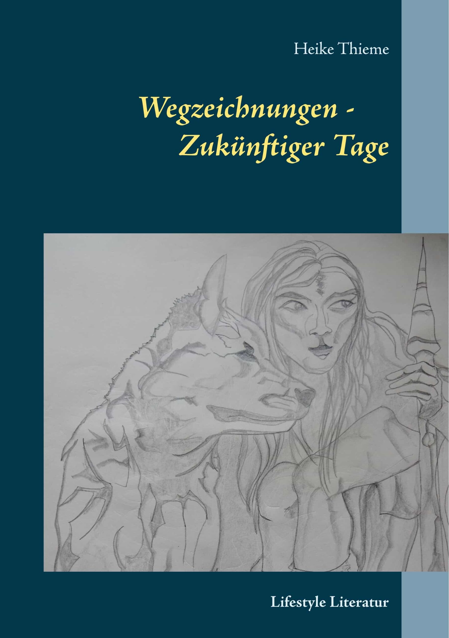 Portada del Libro Wegzeichnungen - Zukunftiger Tage de Heike Thieme - 9783752831733