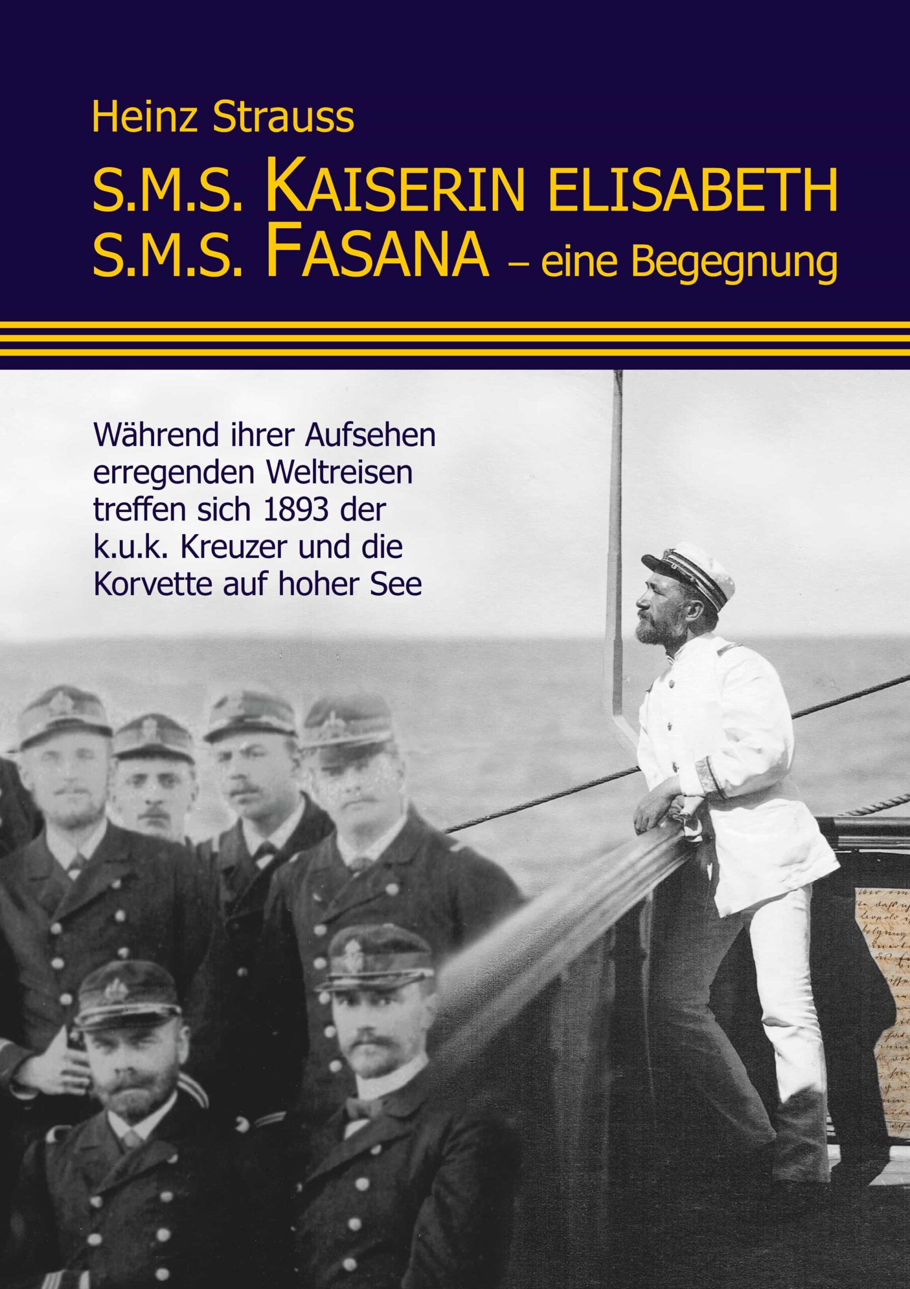 Portada del Libro S.M.S. Kaiserin Elisabeth & Fasana - Eine Begegnung de Heinz Strauss - 9783750475137