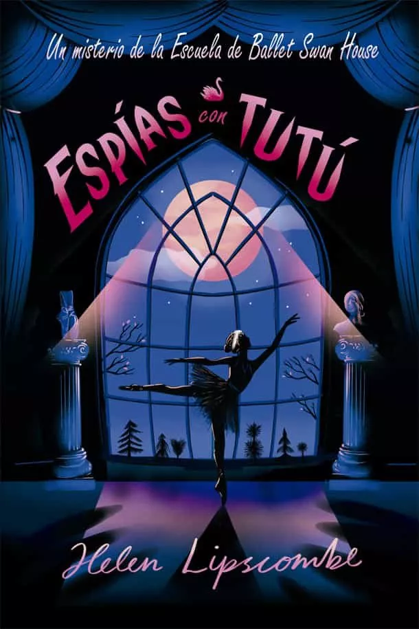 Portada del Libro Espias Con Tutu : Un Misterio De La Escuela De Ballet Swan House de Helen Lipscombe - 9788424666187