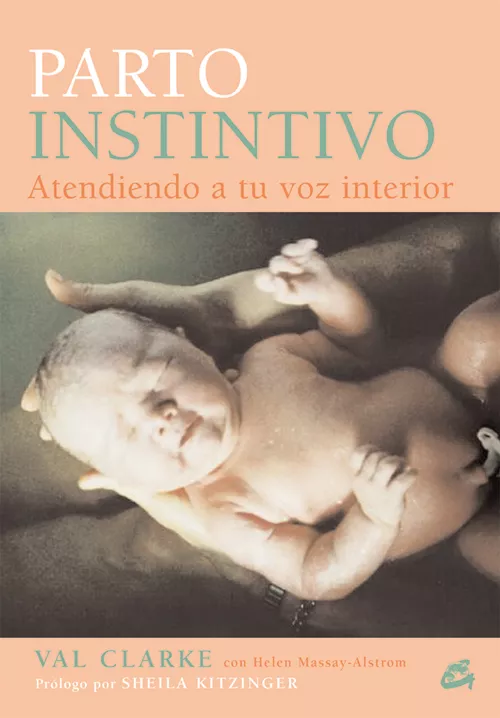 Portada del Libro Parto Instintivo: Atendiendo A Tu Voz Interior de Helen Massay Alstrom - 9788484451211