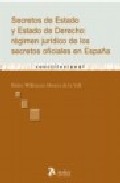 Portada del Libro Secretos De Estado Y Estado De Derecho : Regimen Juridico De Los Secre de Helen Wilkinson Morera De La Vall - 9788496758070