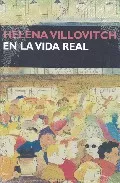 Portada del Libro En La Vida Real de Helena Villovitch - 9788477651949