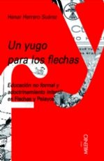 Portada del Libro Un Yugo Para Los Flechas: Educacion No Formal Y Adoctrinamiento Infant de Henar Herro - 9788497432108
